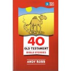 40 Old Testament Bible Stories by Andy Robb